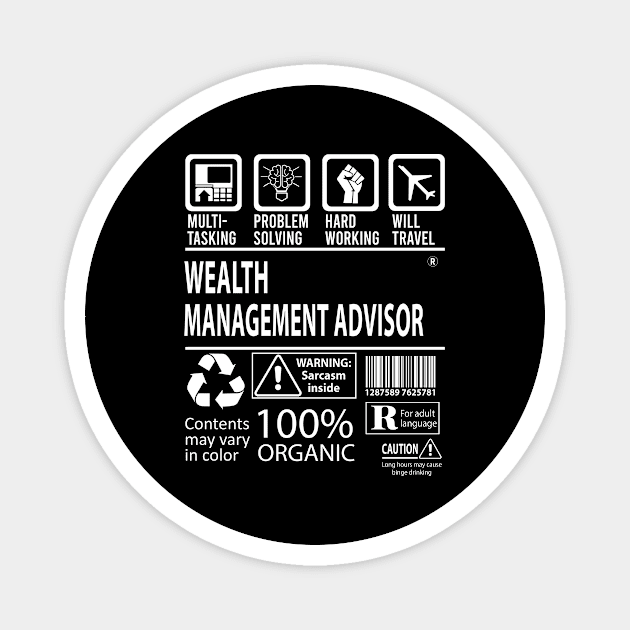 Wealth Management Advisor T Shirt - MultiTasking Certified Job Gift Item Tee Magnet by Aquastal